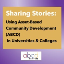 Using an ABCD Lens in a Community-Based Service Learning Course:  ABCD & Skill Building - When Communities Know What To Do and You Know How To