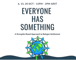 Everyone Has Something: a Strengths Based Approach to Refugee Settlement